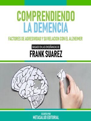 cover image of Comprendiendo La Demencia--Basado En Las Enseñanzas De Frank Suarez